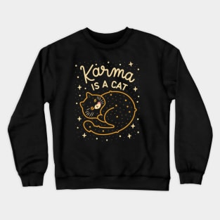 Karma Is A Cat Crewneck Sweatshirt